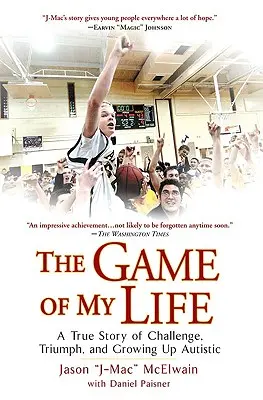 El juego de mi vida: Una historia real de retos, triunfos y de crecer siendo autista - The Game of My Life: A True Story of Challenge, Triumph, and Growing Up Autistic