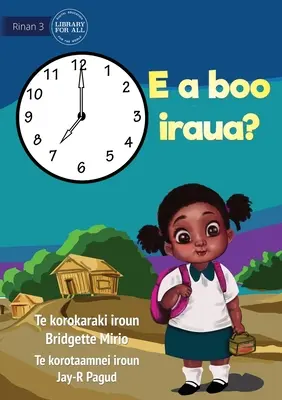 ¿Qué hora es? - E a boo iraua? (Te Kiribati) - What Time Is It? - E a boo iraua? (Te Kiribati)