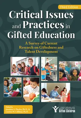 Critical Issues and Practices in Gifted Education: Un estudio de la investigación actual sobre superdotación y desarrollo del talento - Critical Issues and Practices in Gifted Education: A Survey of Current Research on Giftedness and Talent Development