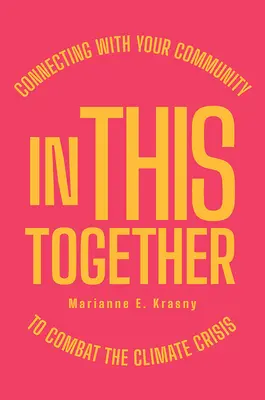 Juntos en esto: Conectar con tu comunidad para combatir la crisis climática - In This Together: Connecting with Your Community to Combat the Climate Crisis