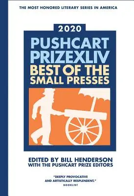 The Pushcart Prize XLLV: Best of the Small Presses Edición 2020 - The Pushcart Prize XLLV: Best of the Small Presses 2020 Edition