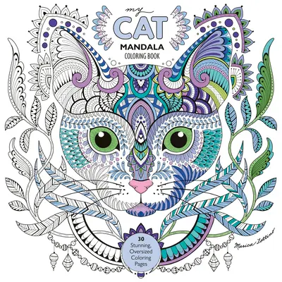 Mi gato Mandala Libro para colorear: 30 impresionantes páginas para colorear de gran tamaño - My Cat Mandala Coloring Book: 30 Stunning, Oversized Coloring Pages