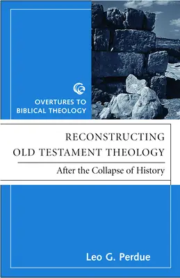 Reconstrucción de la teología del Antiguo Testamento: Tras el colapso de la Historia, segunda edición - Reconstructing Old Testament Theology: After the Collapse of History, Second Edition