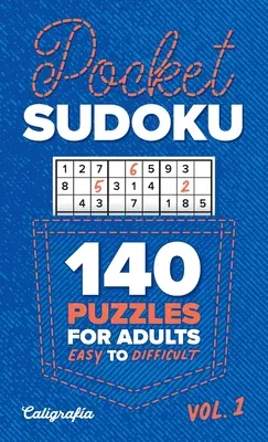 Sudoku de bolsillo: 140 puzzles para adultos, de fácil a difícil - Pocket Sudoku: 140 Puzzles for Adults, Easy to Difficult