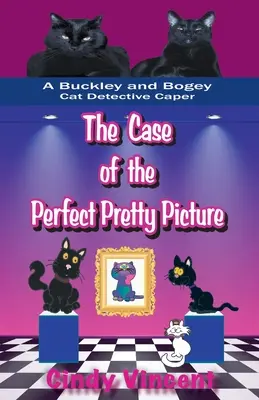 El caso de la foto perfecta (una aventura de Buckley y Bogey) - The Case of the Perfect Pretty Picture (A Buckley and Bogey Cat Detective Caper)