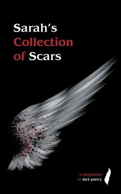 Colección de cicatrices de Sarah - Sarah's Collection of Scars