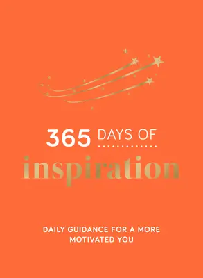 365 días de inspiración: Guía diaria para estar más motivado - 365 Days of Inspiration: Daily Guidance for a More Motivated You