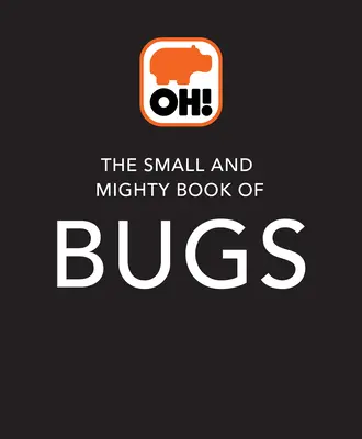 El pequeño y poderoso libro de los bichos - The Small and Mighty Book of Bugs