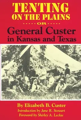 Acampada en las llanuras, volumen 46: O, General Custer en Kansas y Texas - Tenting on the Plains, Volume 46: Or, General Custer in Kansas and Texas