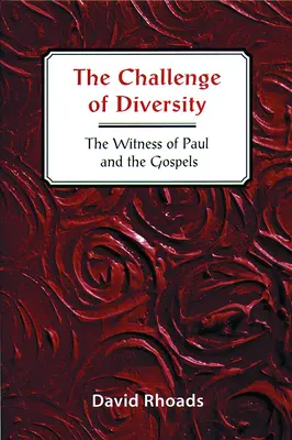 El desafío de la diversidad: El testimonio de Pablo y los Evangelios - Challenge of Diversity: The Witness of Paul and the Gospels