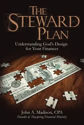 El plan del mayordomo: Comprender el designio de Dios para sus finanzas - The Steward Plan: Understanding God's Design for Your Finances