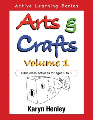 Manualidades Volumen 1: Actividades bíblicas para niños de 2 a 5 años - Arts and Crafts Volume 1: Bible Class Activities for Ages 2 to 5