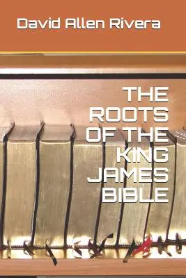 Las raíces de la Biblia King James - The Roots of the King James Bible