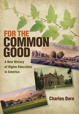 Por el bien común: Una nueva historia de la educación superior en América - For the Common Good: A New History of Higher Education in America