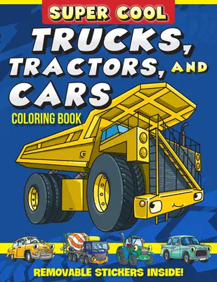 Libro para colorear de camiones, tractores y coches superchulos: Aprende cómo los vehículos nos ayudan a hacer las cosas. - Super Cool Trucks, Tractors, and Cars Coloring Book: Learn How Vehicles Help Us Get Stuff Done!