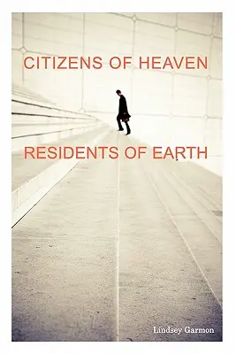 Ciudadanos del Cielo--Residentes de la Tierra - Citizens of Heaven--Residents of Earth