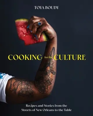 Cocinar para la cultura: Recetas e historias de las calles de Nueva Orleans a la mesa - Cooking for the Culture: Recipes and Stories from the New Orleans Streets to the Table