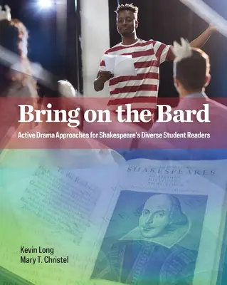 Bring on the Bard: Enfoques dramáticos activos para los diversos alumnos lectores de Shakespeare - Bring on the Bard: Active Drama Approaches for Shakespeare's Diverse Student Readers