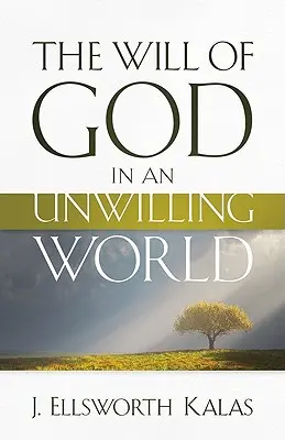 La voluntad de Dios en un mundo reacio - The Will of God in an Unwilling World