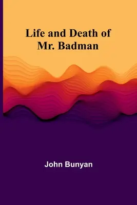 Vida y muerte del Sr. Badman - Life and Death of Mr. Badman