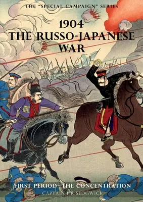 Serie Campaña Especial: 1904 LA GUERRA RUSO-JAPONESA: Primer periodo - La Concentración - The Special Campaign Series: 1904 THE RUSSO-JAPANESE WAR: First period - The Concentration