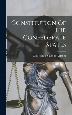 Constitución de los Estados Confederados - Constitution Of The Confederate States