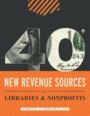 Más de 40 nuevas fuentes de ingresos para bibliotecas y organizaciones sin ánimo de lucro - 40+ New Revenue Sources for Libraries and Nonprofits