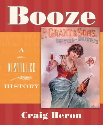 Alcohol: Una historia destilada - Booze: A Distilled History