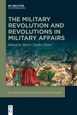 La revolución militar y las revoluciones en asuntos militares - The Military Revolution and Revolutions in Military Affairs
