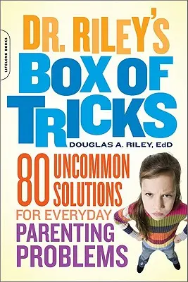 La caja de trucos del Dr. Riley: 80 soluciones poco comunes para los problemas cotidianos de los padres - Dr. Riley's Box of Tricks: 80 Uncommon Solutions for Everyday Parenting Problems