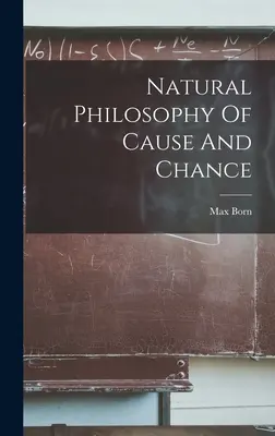 Filosofía natural de la causa y el azar - Natural Philosophy Of Cause And Chance