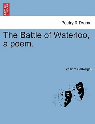La batalla de Waterloo, un poema. - The Battle of Waterloo, a Poem.