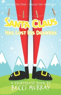 Papá Noel ha perdido sus cajones: una aventura StoryQuest de «elige la página - Santa Claus Has Lost His Drawers: a choose the page StoryQuest adventure