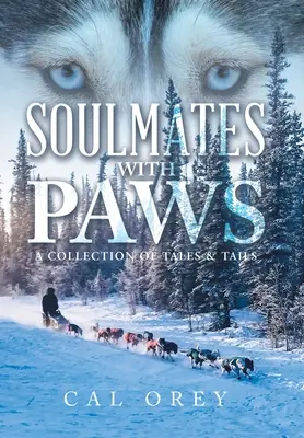 Almas gemelas con patas: Una colección de cuentos y colas - Soulmates with Paws: A Collection of Tales & Tails