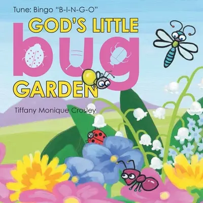 El pequeño jardín de bichos de Dios: Tune: Bingo B-I-N-G-O - God's Little Bug Garden: Tune: Bingo B-I-N-G-O