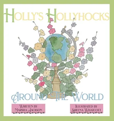 Malvarrosas de Holly por el mundo - Holly's Hollyhocks Around the World