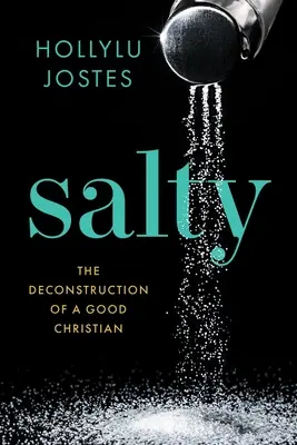Salado: La deconstrucción de un buen cristiano - Salty: The Deconstruction of a Good Christian