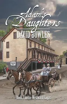 Las hijas de Adán: Libro 2 de las Sagas del Oeste - Adam's Daughters: Book 2 in the Westward Sagas