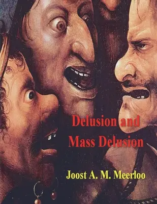 Ilusión y engaño de masas - Delusion and Mass Delusion