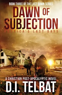 AMANECER DE LA SUJECCIÓN: Los últimos días de América - DAWN of SUBJECTION: America's Last Days