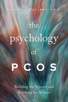 La Psicología de la Pcos: Construyendo la ciencia y rompiendo el silencio - The Psychology of Pcos: Building the Science and Breaking the Silence
