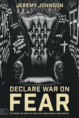 Sin Miedo: Destrona el Espíritu del Miedo que lucha contra tu destino - Fearless: Dethrone the Spirit of Fear That Wars Against Your Destiny