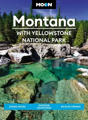 Luna Montana: Con el Parque Nacional de Yellowstone: Recorridos panorámicos, Aventuras al aire libre, Avistamiento de fauna salvaje - Moon Montana: With Yellowstone National Park: Scenic Drives, Outdoor Adventures, Wildlife Viewing