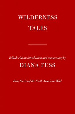 Wilderness Tales: Cuarenta historias de la naturaleza norteamericana - Wilderness Tales: Forty Stories of the North American Wild