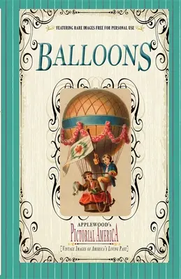 Globos (Pictorial America): Imágenes antiguas del pasado vivo de América - Balloons (Pictorial America): Vintage Images of America's Living Past