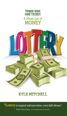 Lotería: Tres niños. Un billete. Mucho dinero - Lottery: Three Kids. One Ticket. a Whole Lot of Money