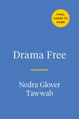 Drama Free: Guía para gestionar las relaciones familiares insanas - Drama Free: A Guide to Managing Unhealthy Family Relationships