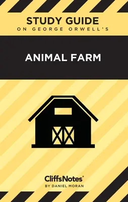 CliffsNotes sobre Rebelión en la granja de Orwell: Notas de Literatura - CliffsNotes on Orwell's Animal Farm: Literature Notes