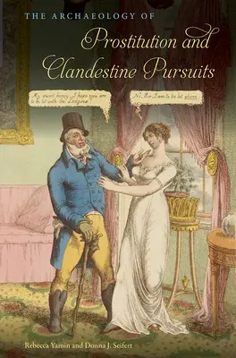 Arqueología de la prostitución y las actividades clandestinas - The Archaeology of Prostitution and Clandestine Pursuits