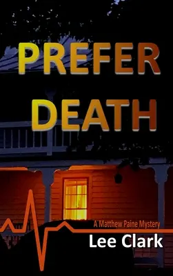 Prefiero la muerte: Un misterio de Matthew Paine - Prefer Death: A Matthew Paine Mystery